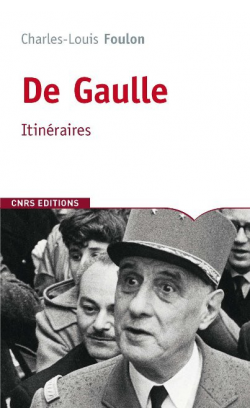 De Gaulle - Itinéraires