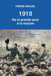 1918 - De la grande peur à la victoire
