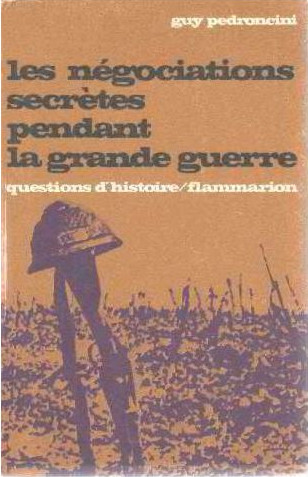Les négociations secrètes pendant la grande guerre