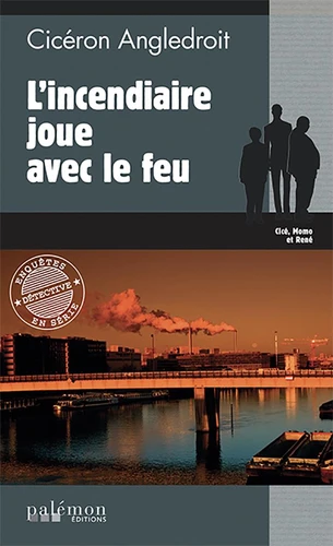 L'Incendiaire joue avec le feu