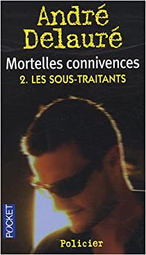 Mortelles connivences - 2. Les sous-traitants